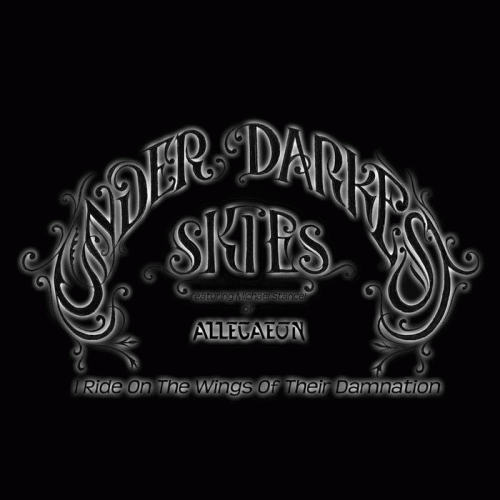 Under Darkest Skies : I Ride on the Wings of Their Damnation